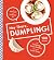 Hey There, Dumpling!: 100 R...