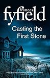 Casting the First Stone by Frances Fyfield