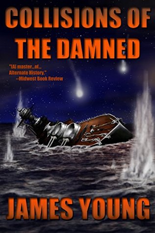 Collisions of the Damned: The Defense of the Dutch East Indies (The Usurper's War Book 2)