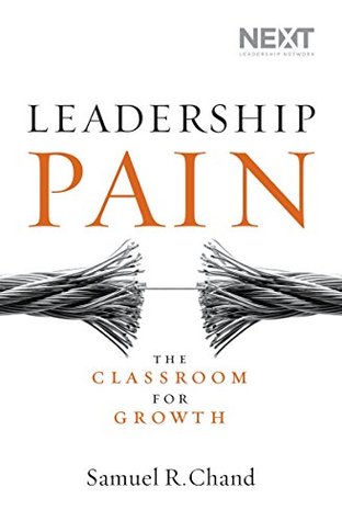 Leadership Pain: The Classroom for Growth (Kindle Edition)