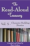 The Read-Aloud Treasury Vol. 5 - Character Building Stories