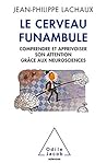 Le Cerveau funamb...
