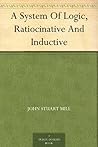 A System of Logic by John Stuart Mill
