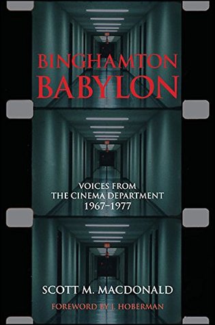 Binghamton Babylon: Voices from the Cinema Department, 1967-1977 (SUNY series, Horizons of Cinema)