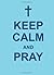 Keep Calm and Pray