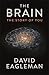 The Brain by David Eagleman The Brain by David Eagleman