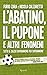 L'abatino, il pupone e altri fenomeni by Furio Zara