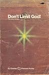 Don't Limit God!:...