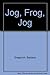 Jog, Frog, Jog