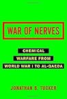 War of Nerves: Chemical Warfare from World War I to al-Qaeda