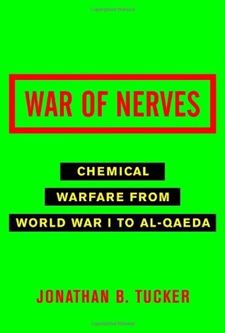 War of Nerves: Chemical Warfare from World War I to al-Qaeda (Hardcover)