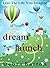 Dream Launch: Live The Life...