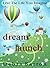 Dream Launch: Live The Life You Imagine