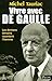 Vivre avec De Gaulle: Les d...