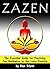 ZAZEN: The Essential Guide for Practicing Zen Meditation in the Lotus Position