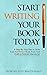 Start Writing Your Book Tod...
