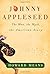 Johnny Appleseed: The Man, ...