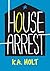 House Arrest by K.A. Holt