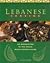 Lebanese Cooking: An Introduction to This Special Middle Eastern Cuisine