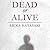 Dead or Alive