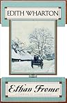 Ethan Frome by Edith Wharton Ethan Frome by Edith Wharton