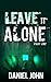 Leave IT Alone #1: A Creepy Supernatural Thriller Series