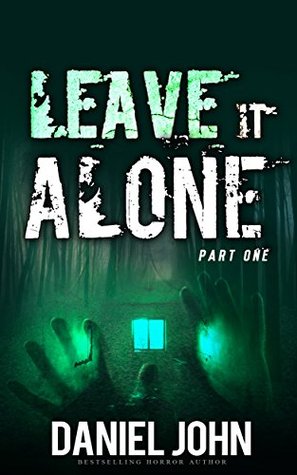 Leave IT Alone #1: A Creepy Supernatural Thriller Series (Kindle Edition)
