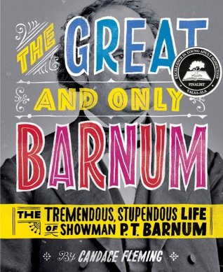 The Great and Only Barnum: The Tremendous, Stupendous Life of Showman P. T. Barnum (Hardcover)