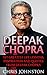 Deepak Chopra: 101 Greatest Life Lessons, Inspiration and Quotes From Deepak Chopra (Spirituality Books, The Book Of Secrets, Laws of Success)