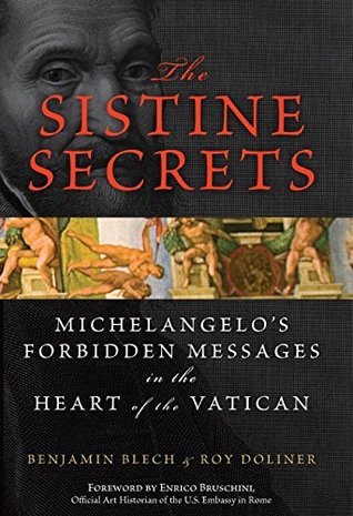 The Sistine Secrets: Michelangelo's Forbidden Messages in the Heart of the Vatican (Hardcover)