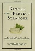 Dinner with a Perfect Stranger: An Invitation Worth Considering