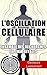 L'Oscillation Cellulaire