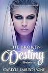 The Broken Destiny by Carlyle Labuschagne