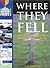 Where They Fell: A Walker's Guide to the Battlefields of the World