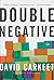 Double Negative: A Novel