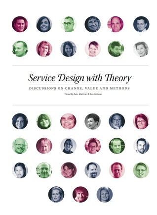 Service Design with Theory: Discussions on Change, Value and Methods