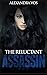 The Reluctant Assassin