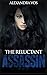 The Reluctant Assassin