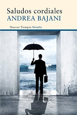 Portada de Saludos cordiales, de Andrea Bajani
