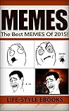Memes: The Best MEMES Of 2015! - Ultimate Memes Collection: (memes, memes free, memes and jokes, memes collection, memes for guys)