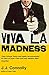 Viva La Madness by J.J. Connolly