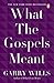 What the Gospels Meant