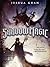 Shadow Magic (Shadow Magic, #1)
