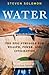 Water : the epic struggle for wealth, power, and civilization