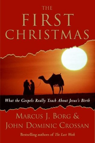 The First Christmas: What the Gospels Really Teach About Jesus's Birth (Hardcover)