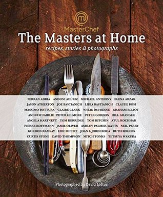 MasterChef: the Masters at Home: Recipes, stories and photographs (Kindle Edition)