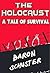 The Holocaust - A Tale of Survival by Baron Schuster