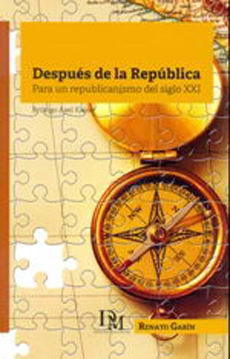 Después de la República. Para un republicanismo del siglo XXI