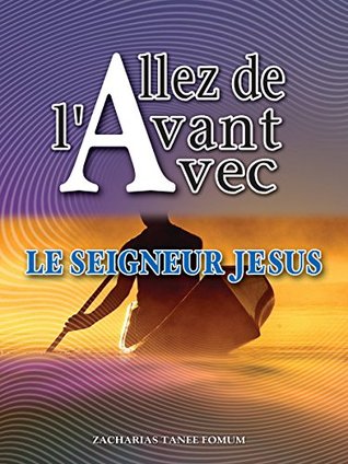 Aller de L'avant Avec le Seigneur Jésus!