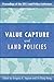 Value Capture and Land Policies (Land Policy Series Book 6)